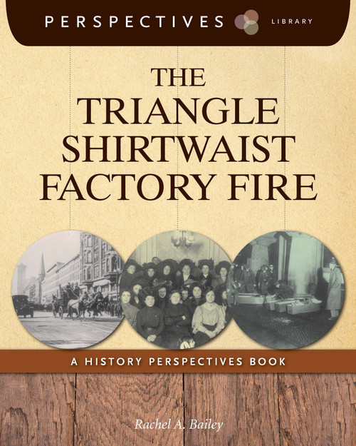 The Triangle Shirtwaist Factory Fire (A History Perspectives Book) - 9781631376658 by Rachel A. Bailey, 9781631376658