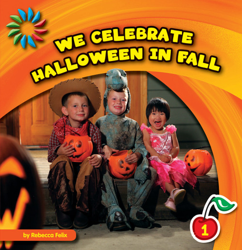 We Celebrate Halloween in Fall by Rebecca Felix, 9781610809030