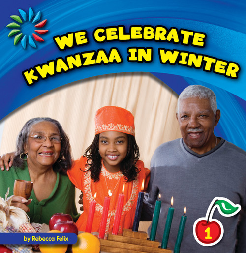 We Celebrate Kwanzaa in Winter by Rebecca Felix, 9781631376115