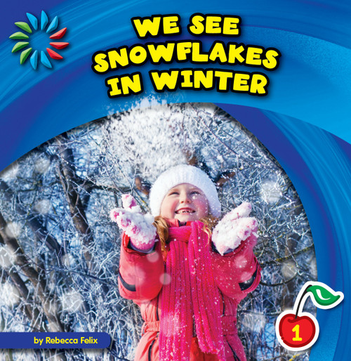 We See Snowflakes in Winter - 9781631376573 by Rebecca Felix, 9781631376573
