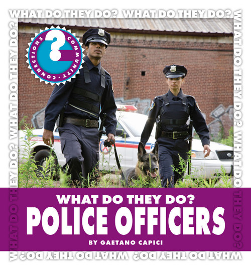What Do They Do? Police Officers by Gaetano Capici, 9781602798038