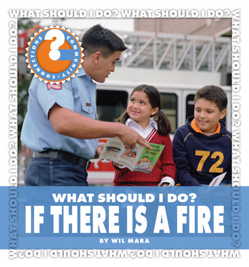 What Should I Do? If There Is a Fire by Wil Mara, 9781610800532