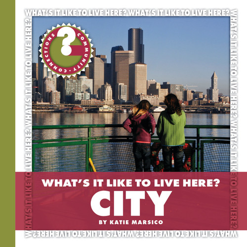What's It Like to Live Here? City - 9781624315800 by Katie Marsico, 9781624315800