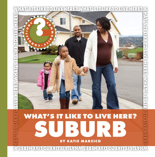 What's It Like to Live Here? Suburb - 9781624315848 by Katie Marsico, 9781624315848