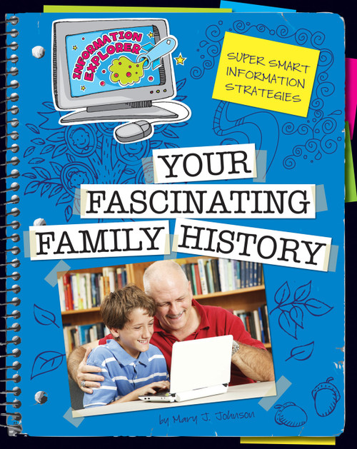 Your Fascinating Family History by Mary J. Johnson, 9781610801225
