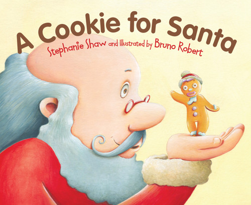 A Cookie for Santa by Stephanie Shaw, Bruno Robert, 9781585368839