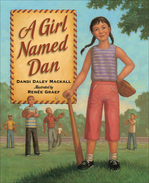 A Girl Named Dan by Dandi Daley Mackall, Renée Graef, 9781585363513