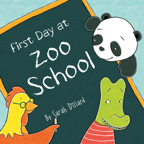 First Day at Zoo School by Sarah Dillard, Sarah Dillard, Tamara Ryan, 9781585368907