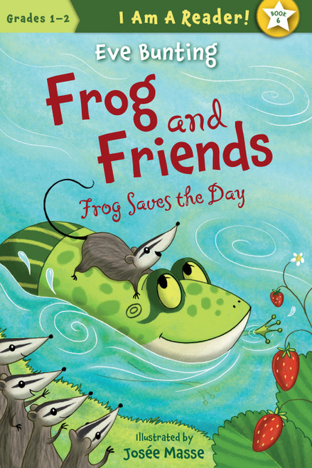 Frog Saves the Day by Eve Bunting, Josée Masse, 9781585368099