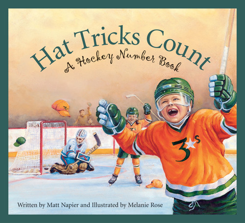 Hat Tricks Count (A Hockey Number Book) by Matt Napier, Melanie Rose, 9781585361632