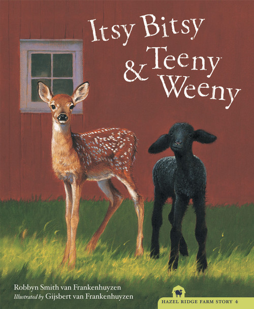 Itsy Bitsy and Teeny Weeny by Robbyn Smith van Frankenhuyzen, Gijsbert van Frankenhuyzen, 9781585364176