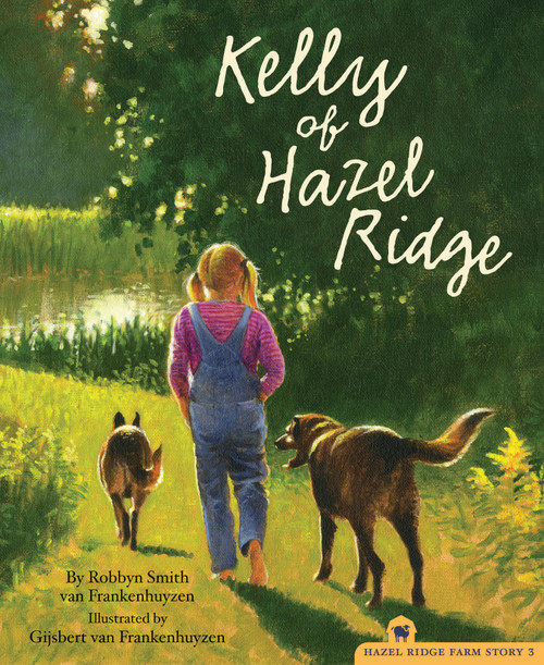 Kelly of Hazel Ridge by Robbyn Smith van Frankenhuyzen, Gijsbert van Frankenhuyzen, 9781585362684