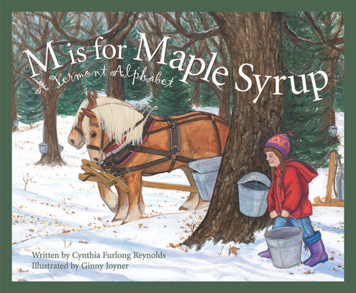 M is For Maple Syrup (A Vermont Alphabet) by Cynthia Furlong Reynolds, Ginny Joyner, 9781585360307
