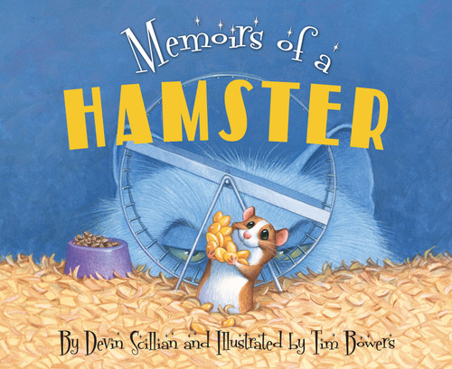 Memoirs of a Hamster by Devin Scillian, Tim Bowers, Adam Weber, 9781585368310