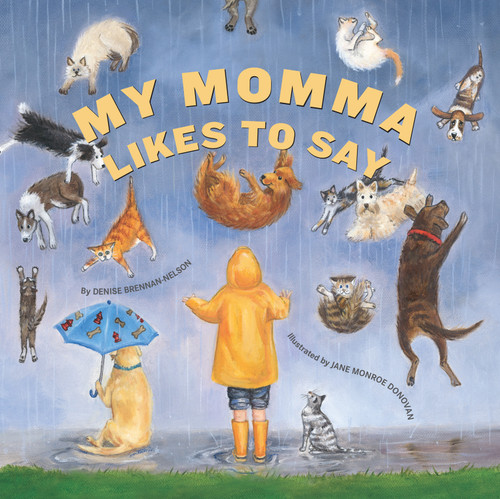 My Momma Likes to Say by Denise Brennan-Nelson, Jane Monroe Donovan, 9781585361069