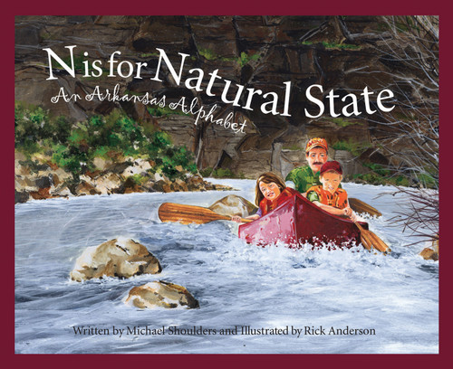 N Is for Natural State (An Arkansas Alphabet) by Michael Shoulders, Rick Anderson, 9781585360673