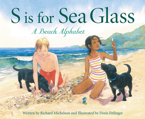 S is for Sea Glass: A Beach Alphabet (A Beach Alphabet) by Richard Michelson, Doris Ettlinger, 9781585368624