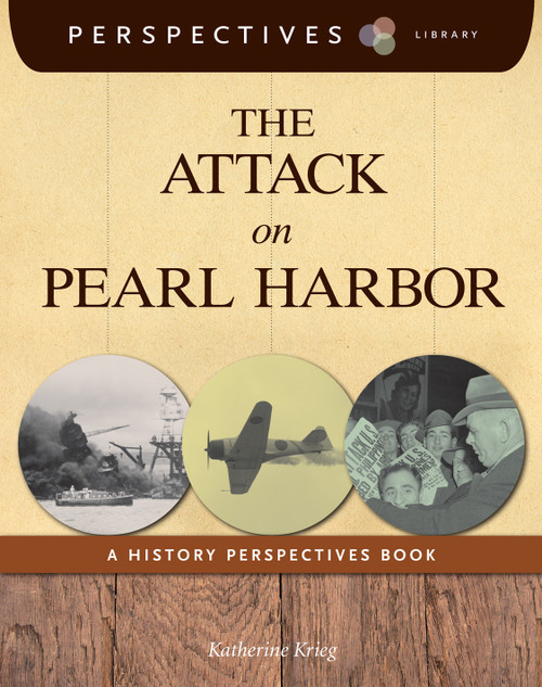 The Attack on Pearl Harbor (A History Perspectives Book) - 9781585368990 by Katherine Krieg, 9781585368990