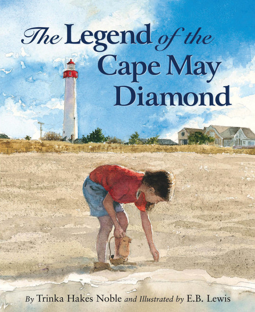 The Legend of the Cape May Diamond by Trinka Hakes Noble, E. B. Lewis, 9781585362790