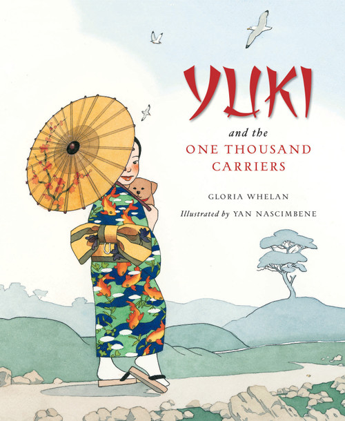 Yuki and the One Thousand Carriers by Gloria Whelan, Yan Nascimbene, 9781585363520