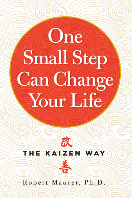 One Small Step Can Change Your Life (The Kaizen Way) (Miniature Edition) - 9780761180326 by Robert Maurer Ph.D., 9780761180326