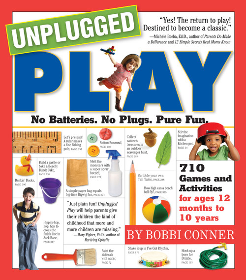 Unplugged Play (No Batteries. No Plugs. Pure Fun.) by Bobbi Conner, 9780761143901