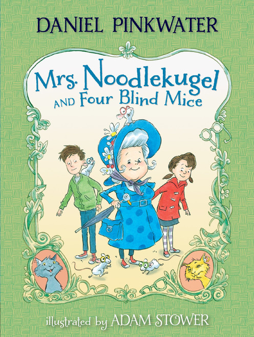 Mrs. Noodlekugel and Four Blind Mice - 9780763676582 by Daniel Pinkwater, Adam Stower, 9780763676582
