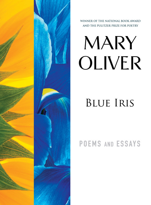 Blue Iris (Poems and Essays) - 9780807068830 by Mary Oliver