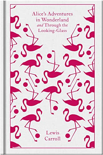 Alice's Adventures in Wonderland and Through the Looking-Glass - 9780141192468 by Lewis Carroll, Hugh Haughton, Hugh Haughton, Hugh Haughton, John Tenniel, Coralie Bickford-Smith