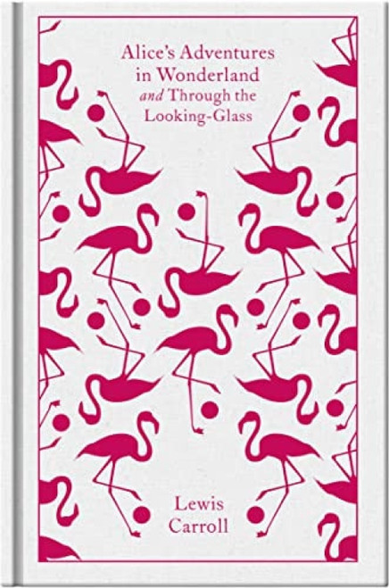 Alice's Adventures in Wonderland and Through the Looking-Glass - 9780141192468 by Lewis Carroll, Hugh Haughton, Hugh Haughton, Hugh Haughton, John Tenniel, Coralie Bickford-Smith