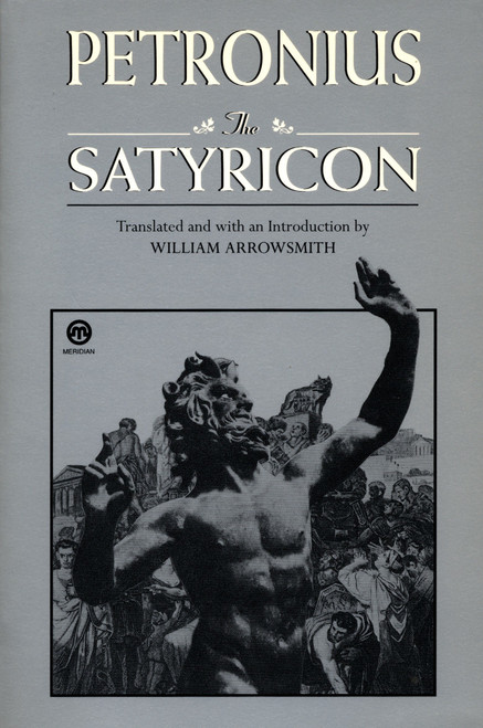 The Satyricon - 9780452010055 by Petronius, Seneca, William Arrowsmith, 9780452010055