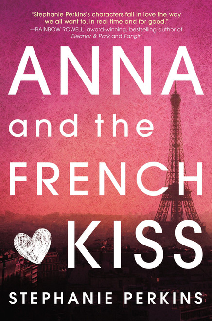 Anna and the French Kiss - 9780525423270 by Stephanie Perkins, 9780525423270