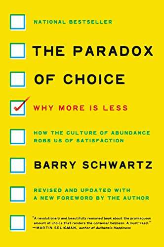 The Paradox of Choice (Why More Is Less) by Barry Schwartz, 9780060005696