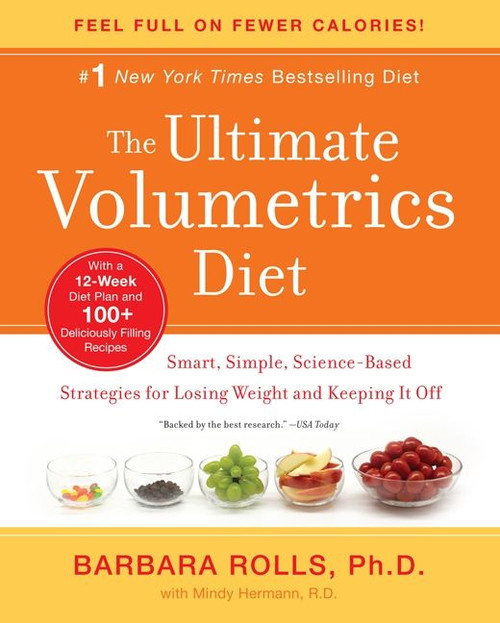 The Ultimate Volumetrics Diet (Smart, Simple, Science-Based Strategies for Losing Weight and Keeping It Off) by Barbara Rolls, PhD, Mindy Hermann, 9780062060655