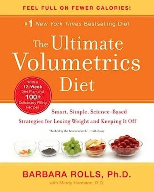 The Ultimate Volumetrics Diet (Smart, Simple, Science-Based Strategies for Losing Weight and Keeping It Off) by Barbara Rolls, PhD, Mindy Hermann, 9780062060655
