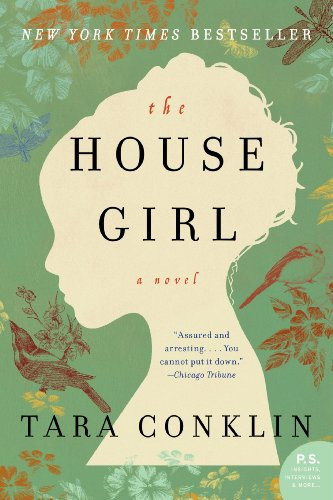 The House Girl (A Novel) by Tara Conklin, 9780062207517