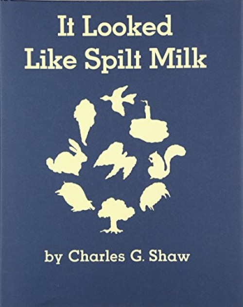 It Looked Like Spilt Milk by Charles G. Shaw, Charles G. Shaw, 9780060255664