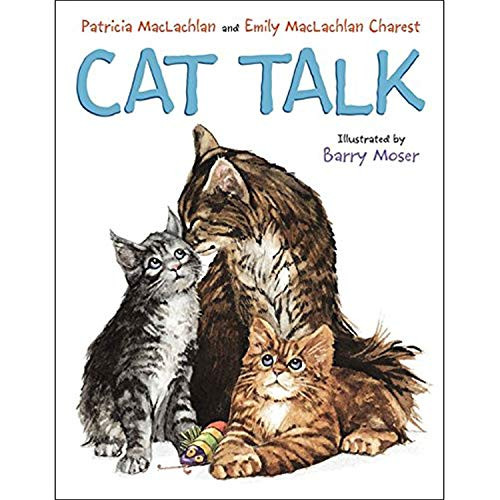 Cat Talk - 9780060279790 by Patricia MacLachlan, Emily MacLachlan Charest, Barry Moser