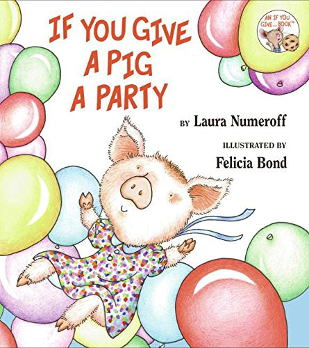 If You Give a Pig a Party - 9780060283278 by Laura Numeroff, Felicia Bond, 9780060283278