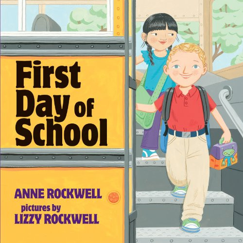 First Day of School - 9780060501938 by Anne Rockwell, Lizzy Rockwell