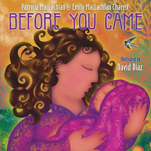 Before You Came - 9780060512354 by Patricia MacLachlan, Emily MacLachlan Charest, David Diaz, 9780060512354