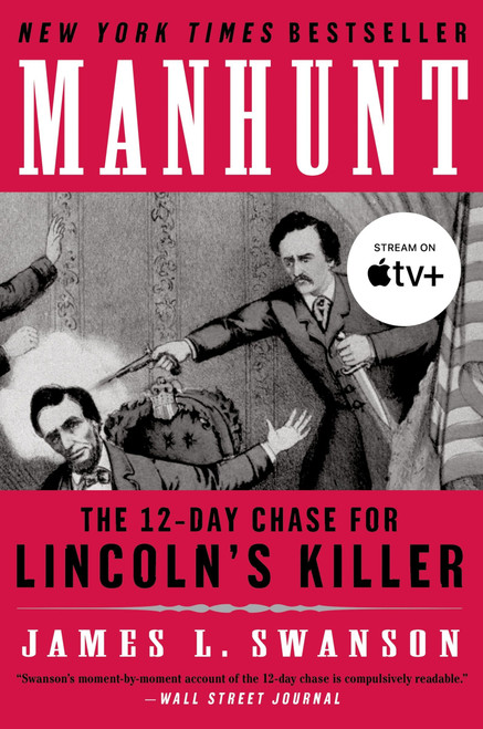 Manhunt (The 12-Day Chase for Lincoln's Killer) - 9780060518509 by James L. Swanson, 9780060518509