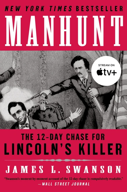 Manhunt (The 12-Day Chase for Lincoln's Killer) - 9780060518509 by James L. Swanson, 9780060518509