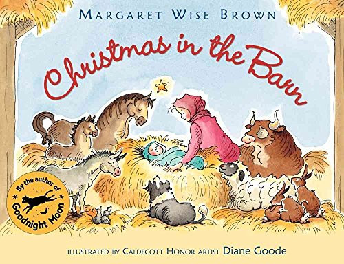 Christmas in the Barn (A Christmas Holiday Book for Kids) by Margaret Wise Brown, Diane Goode, 9780060526368