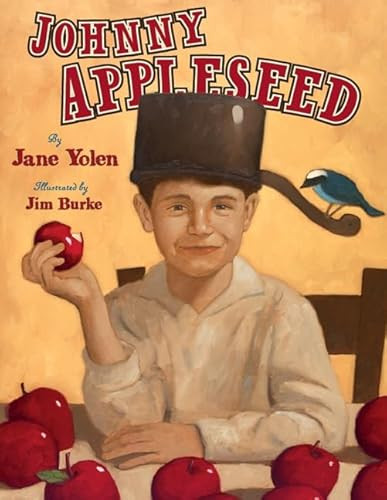 Johnny Appleseed (The Legend and the Truth) - 9780060591373 by Jane Yolen, Jim Burke