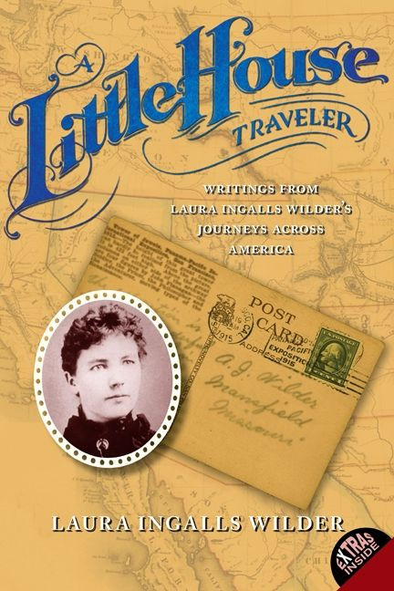 A Little House Traveler (Writings from Laura Ingalls Wilder's Journeys Across America) - 9780060724924 by Laura Ingalls Wilder, 9780060724924