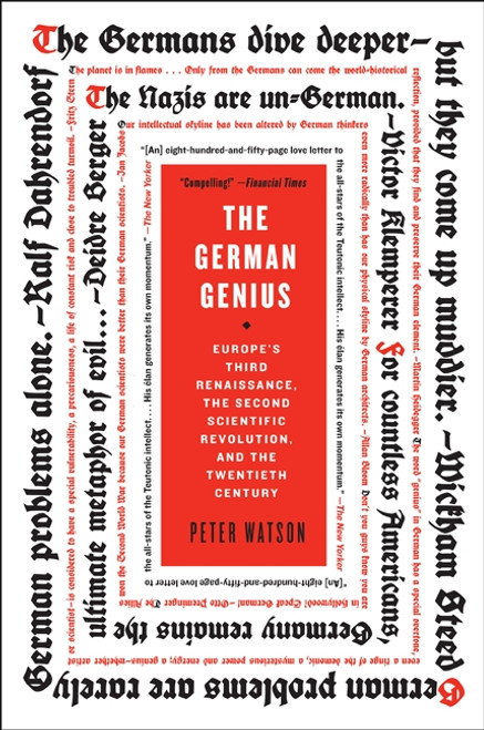 The German Genius (Europe's Third Renaissance, the Second Scientific Revolution, and the Twentieth Century) by Peter Watson, 9780060760236