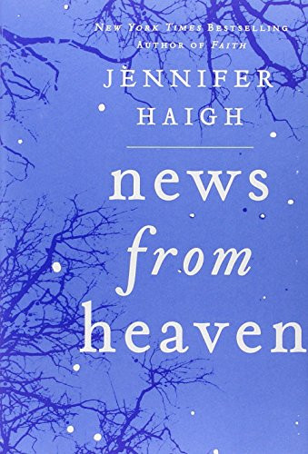 News from Heaven (The Bakerton Stories) - 9780060889647 by Jennifer Haigh