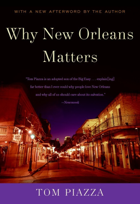 Why New Orleans Matters (HarperCollins) by Tom Piazza, 9780061131509