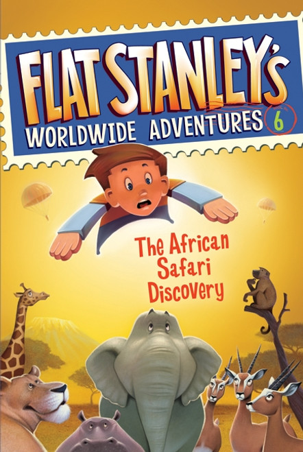 Flat Stanley's Worldwide Adventures #6: The African Safari Discovery - 9780061430008 by Jeff Brown, Macky Pamintuan, 9780061430008